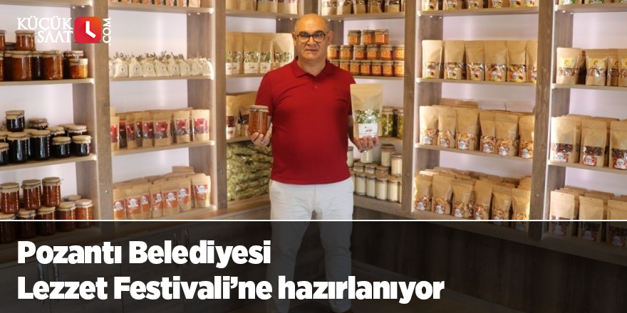 Pozantı Belediyesi Lezzet Festivali’ne hazırlanıyor