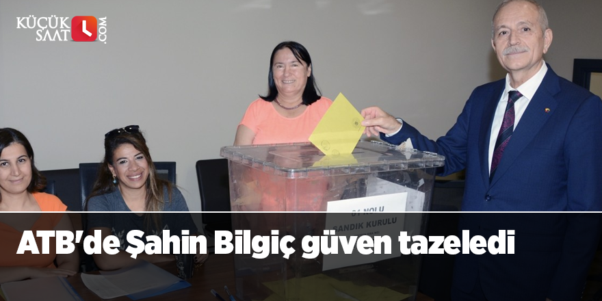 ATB'de Şahin Bilgiç güven tazeledi