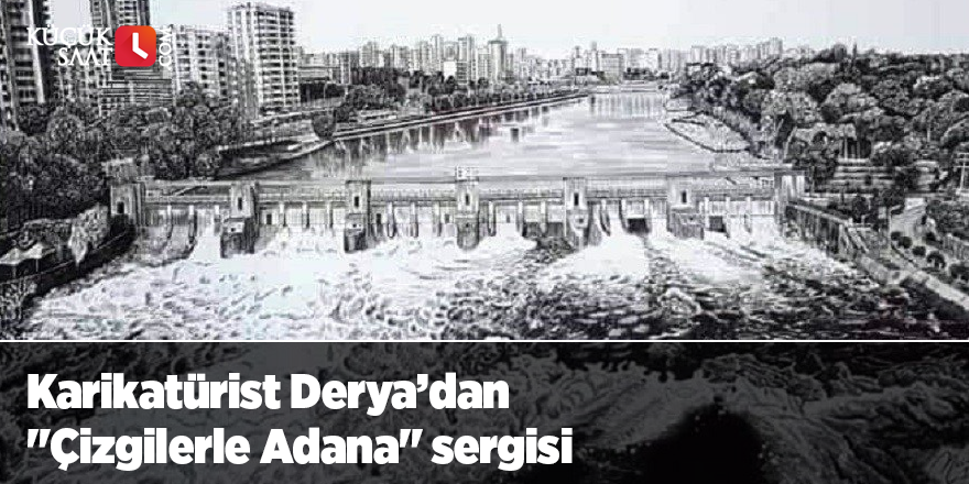 Karikatürist Derya’dan "Çizgilerle Adana" sergisi