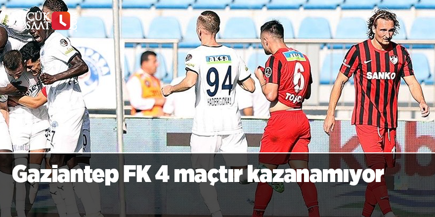 Gaziantep FK 4 maçtır kazanamıyor