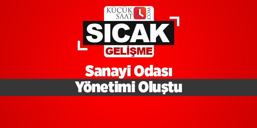Sanayi Odası Yönetimi Oluştu