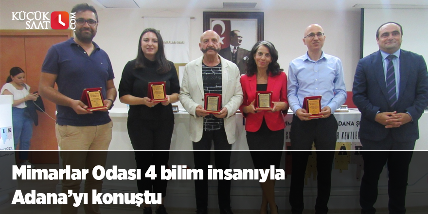 Mimarlar Odası 4 bilim insanıyla Adana’yı konuştu