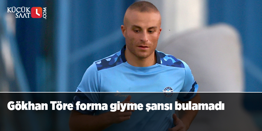 Gökhan Töre forma giyme şansı bulamadı