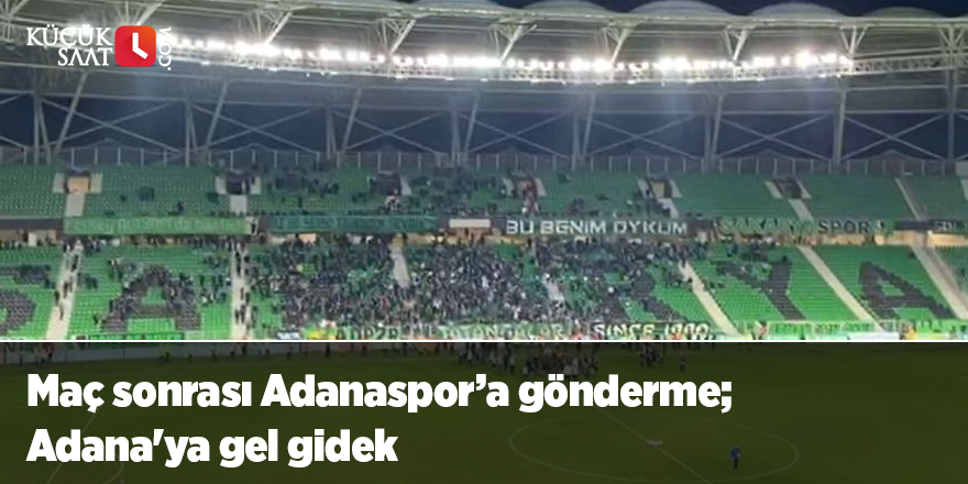 Maç sonrası Adanaspor’a gönderme; Adana'ya gel gidek