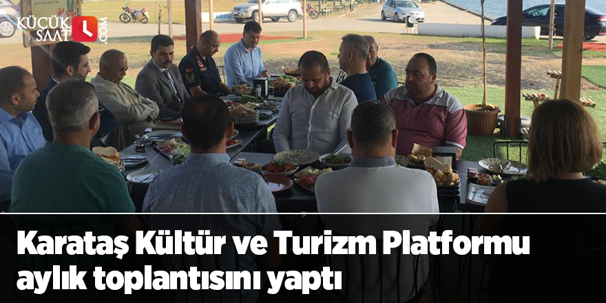 Karataş Kültür ve Turizm Platformu aylık toplantısını yaptı