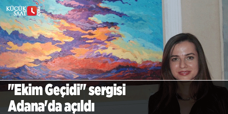 "Ekim Geçidi" sergisi Adana'da açıldı