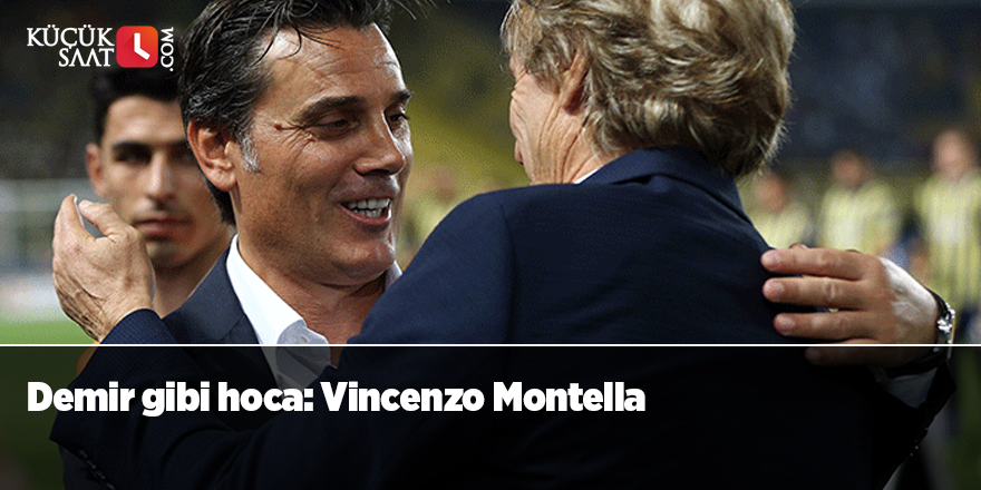 Demir gibi hoca: Vincenzo Montella