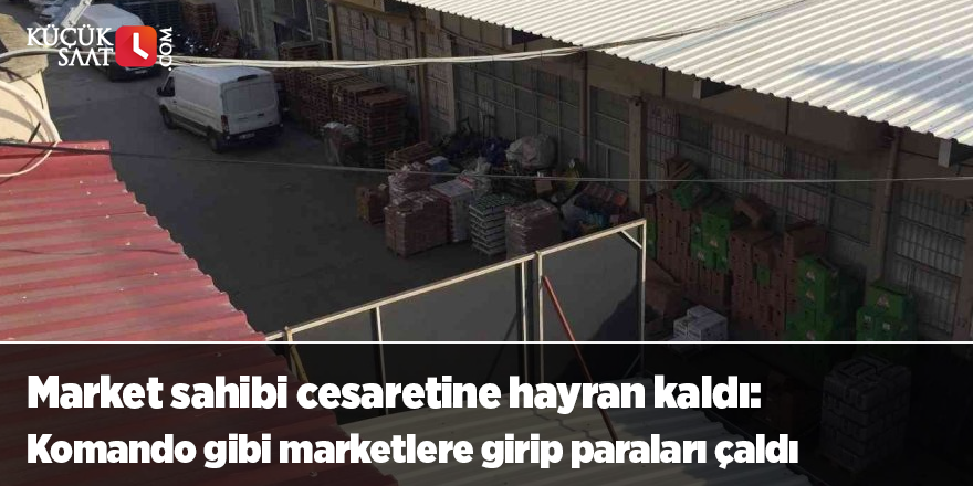 Market sahibi cesaretine hayran kaldı: Komando gibi marketlere girip paraları çaldı