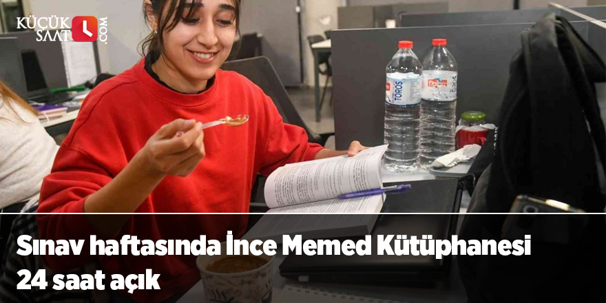 Sınav haftasında İnce Memed Kütüphanesi 24 saat açık