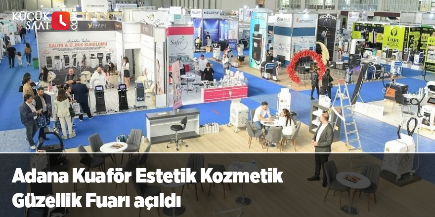 Adana Kuaför Estetik Kozmetik Güzellik Fuarı açıldı