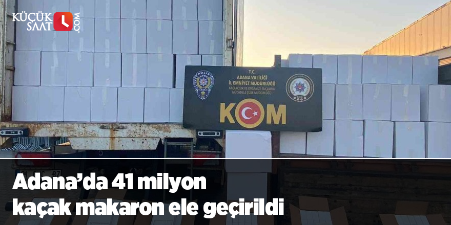 Adana’da 41 milyon kaçak makaron ele geçirildi