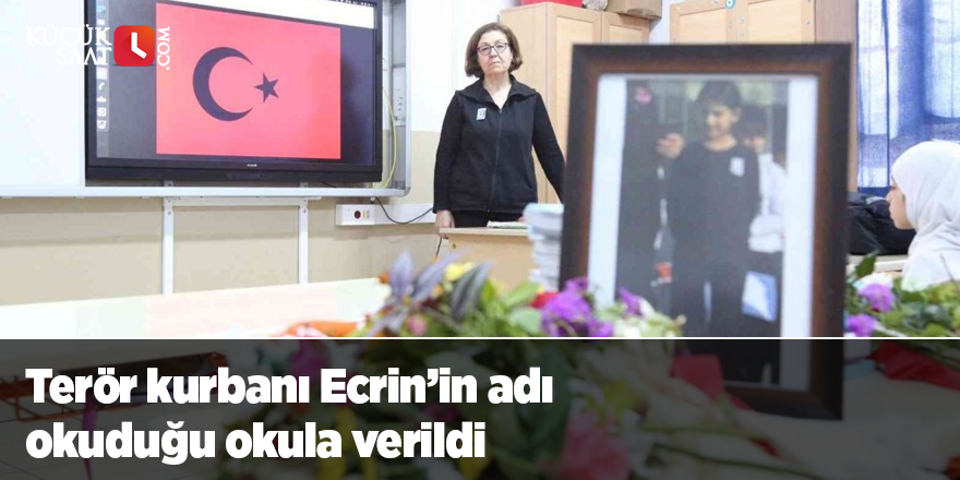 Terör kurbanı Ecrin’in adı okuduğu okula verildi