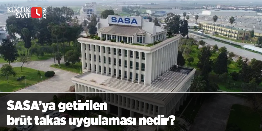 SASA’ya getirilen brüt takas uygulaması nedir?