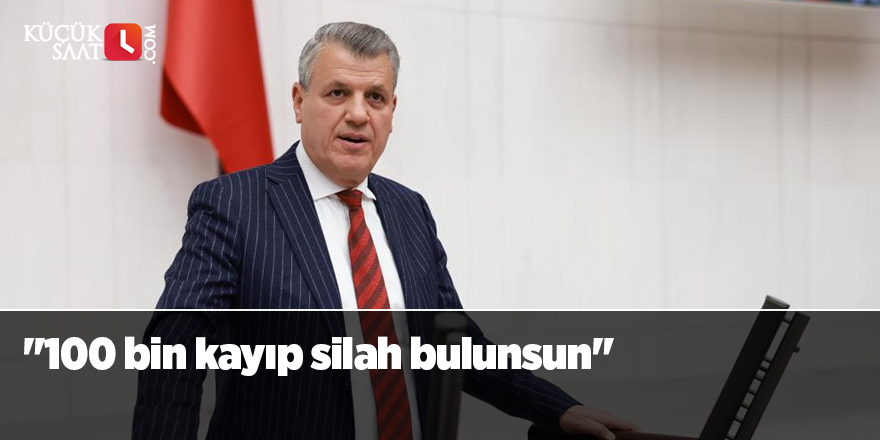 "100 bin kayıp silah bulunsun"