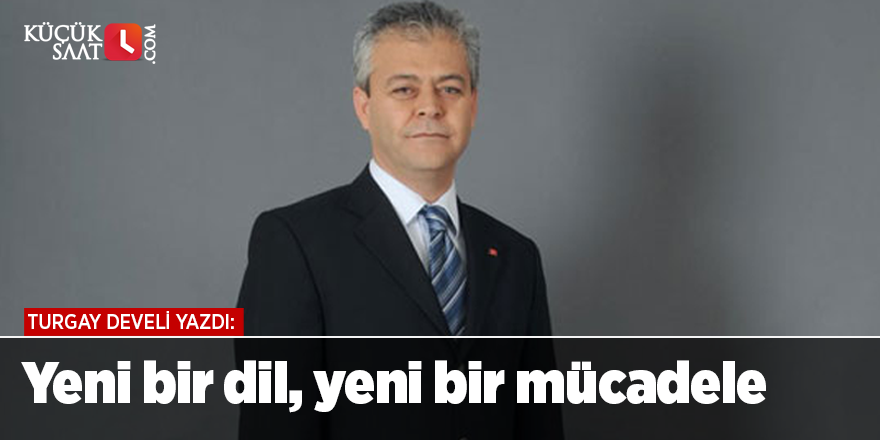 Yeni bir dil, yeni bir mücadele