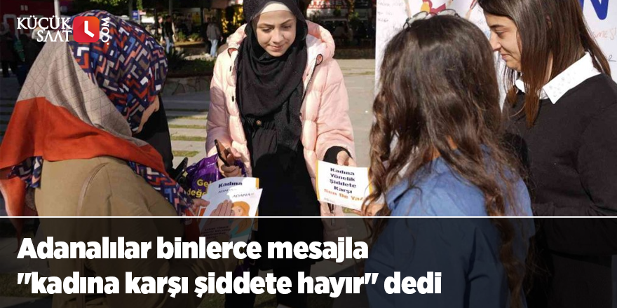 Adanalılar binlerce mesajla "kadına karşı şiddete hayır" dedi