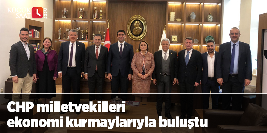 CHP milletvekilleri ekonomi kurmaylarıyla buluştu