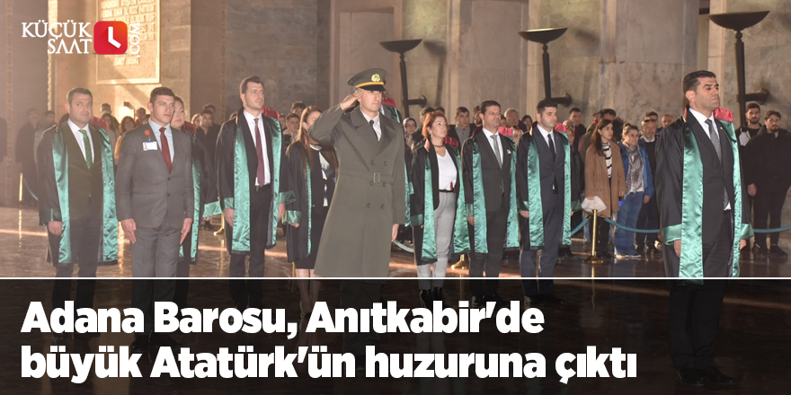 Adana Barosu, Anıtkabir'de büyük Atatürk'ün huzuruna çıktı