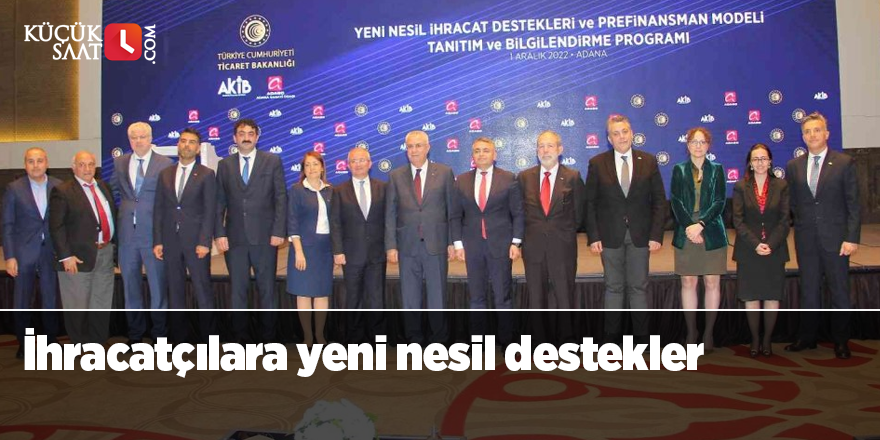 İhracatçılara yeni nesil destekler