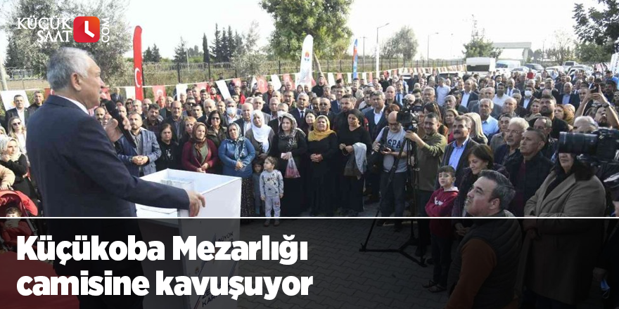 Küçükoba Mezarlığı camisine kavuşuyor