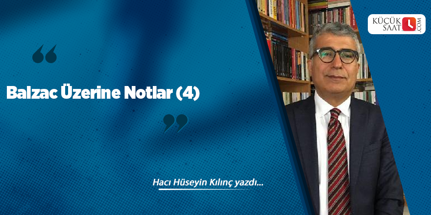 Balzac Üzerine Notlar (4)