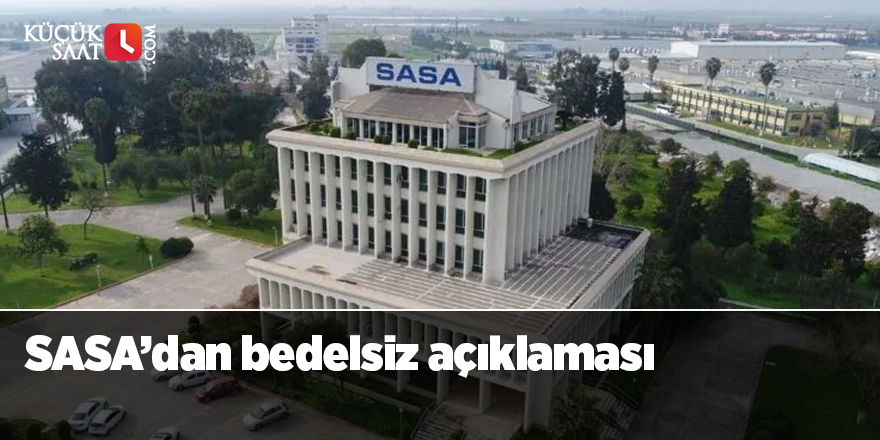 SASA’dan bedelsiz açıklaması