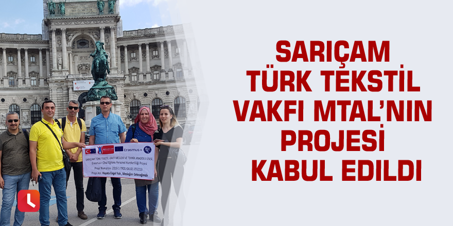 Sarıçam Türk Tekstil Vakfı MTAL’nin projesi kabul edildi