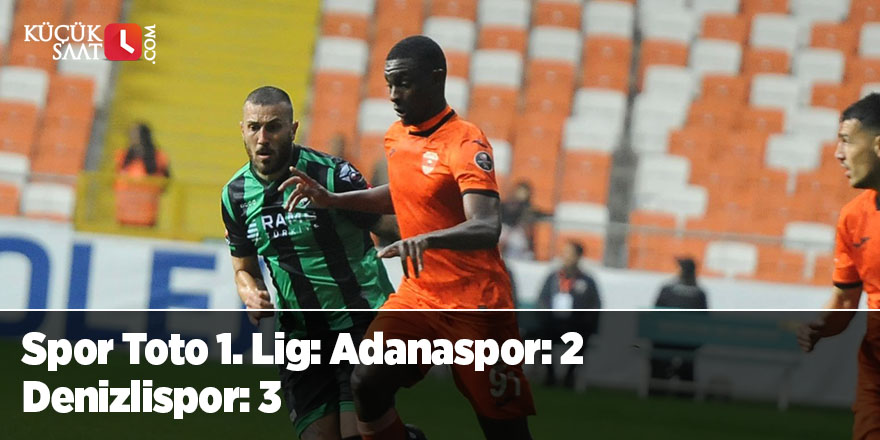 Spor Toto 1. Lig: Adanaspor: 2 - Denizlispor: 3