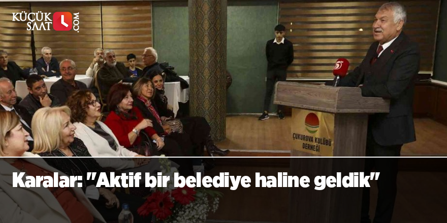 Karalar: "Aktif bir belediye haline geldik"