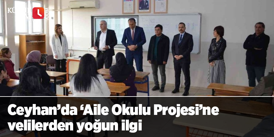 Ceyhan’da ‘Aile Okulu Projesi’ne velilerden yoğun ilgi