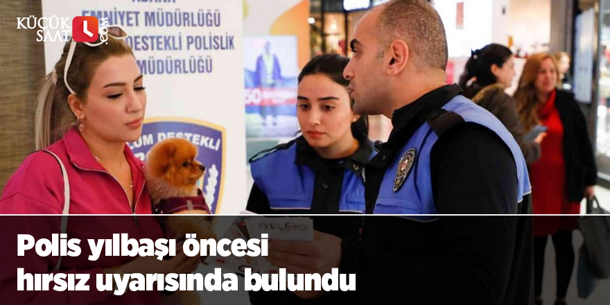 Polis yılbaşı öncesi hırsız uyarısında bulundu