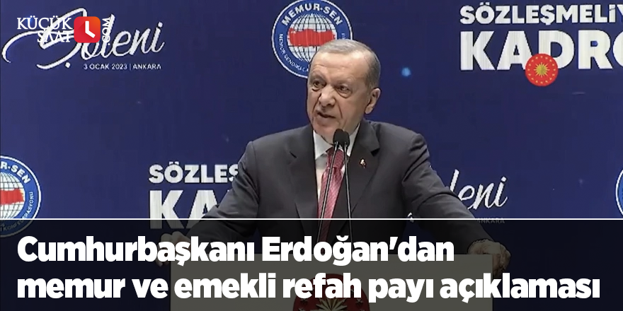 Cumhurbaşkanı Erdoğan'dan memur ve emekli refah payı açıklaması