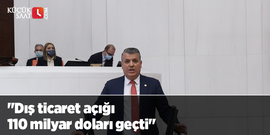 "Dış ticaret açığı 110 milyar doları geçti"