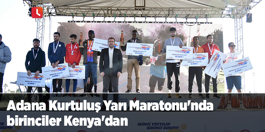 Adana Kurtuluş Yarı Maratonu'nda birinciler Kenya'dan