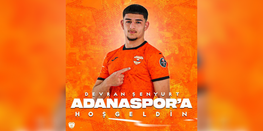 Adanaspor genç oyuncu Devran Şenyurt’u transfer etti