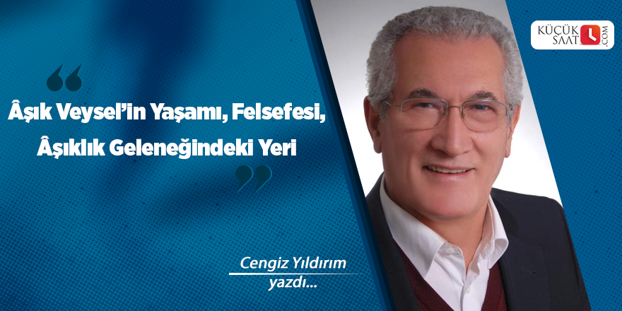 Âşık Veysel’in Yaşamı, Felsefesi, Âşıklık Geleneğindeki Yeri