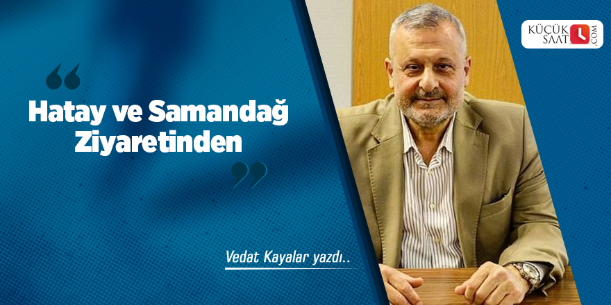 Hatay ve Samandağ Ziyaretinden