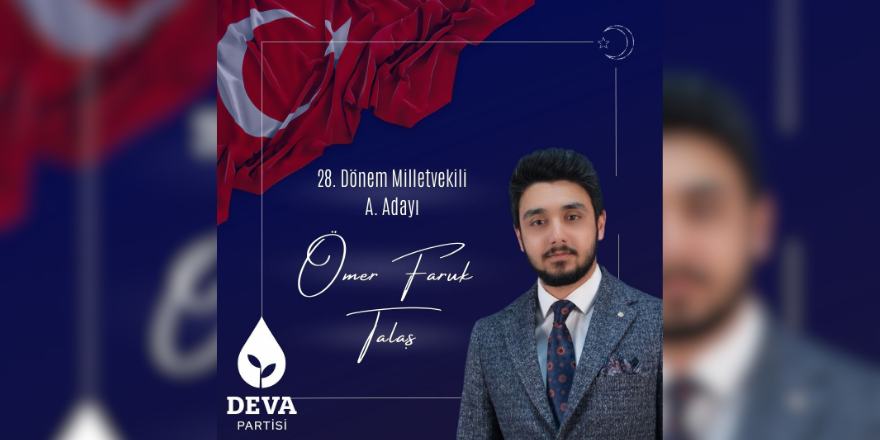 Genç siyasetçi Ömer Faruk Talaş, aday adaylığını açıkladı