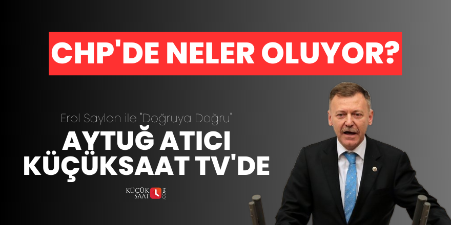 Aytuğ Atıcı, Erol Saylan’ın Sorularını Yanıtlayacak