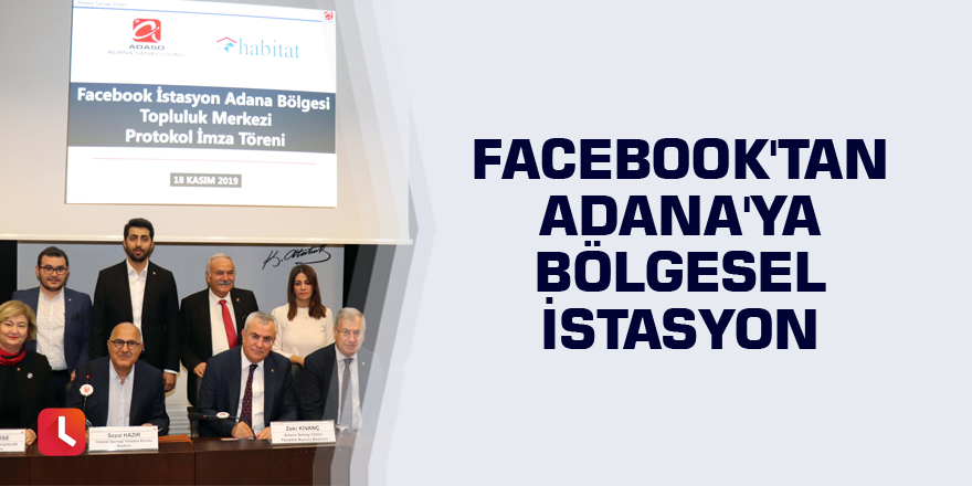 Facebook'tan Adana'ya bölgesel istasyon