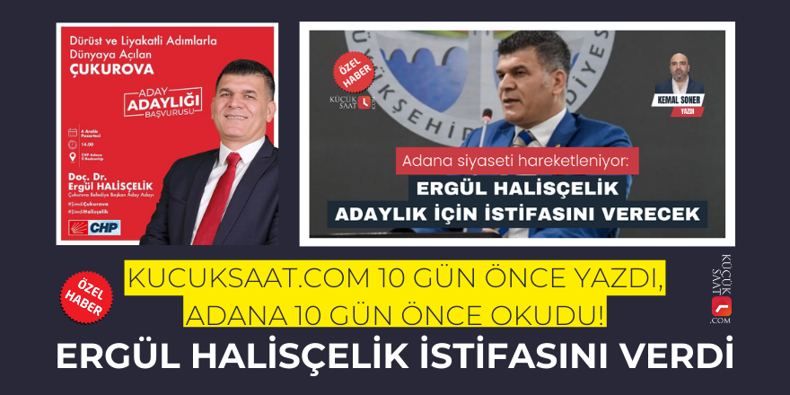 Kucuksaat.com 10 gün önce yazdı, Adana 10 gün önce okudu! Ergül Halisçelik istifasını verdi