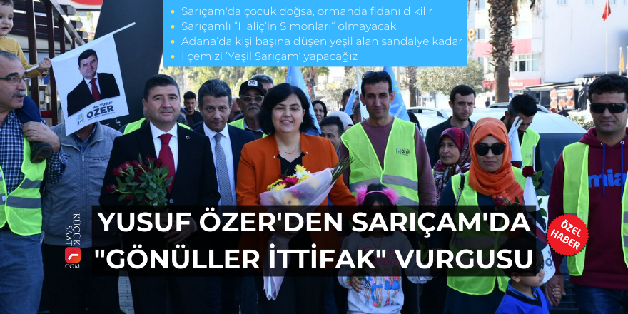 Yusuf Özer'den Sarıçam'da "Gönüller İttifak" Vurgusu