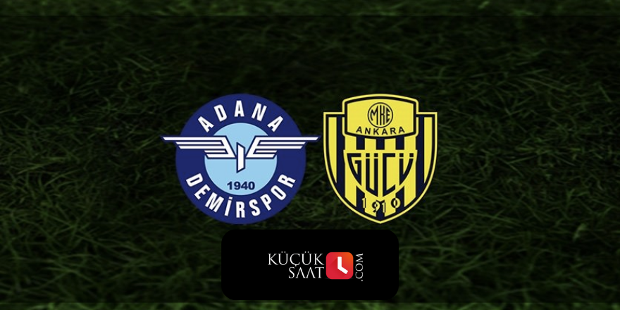 Adana Demirspor - Ankaragücü maçı ne zaman?