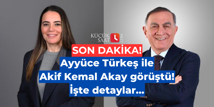 Son Dakika: Ayyüce Türkeş ile Akif Kemal Akay görüştü! İşte detaylar...