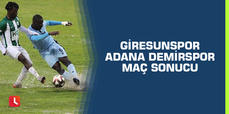 TFF 1. Lig: Giresunspor: 1- Adana Demirspor: 0