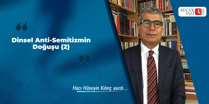 Dinsel Anti-Semitizmin Doğuşu (2)