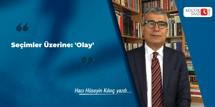 Seçimler Üzerine: 'Olay'