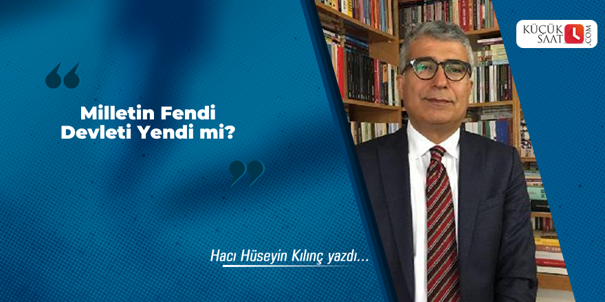 Milletin Fendi Devleti Yendi mi?