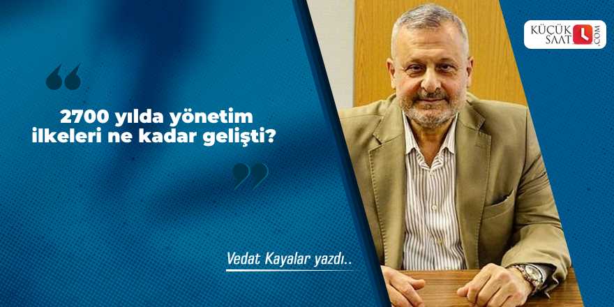 2700 yılda yönetim ilkeleri ne kadar gelişti?