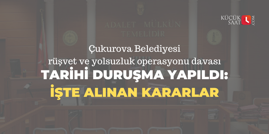 Tarihi duruşma yapıldı: İşte alınan kararlar